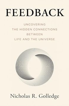 portada Feedback: Uncovering the Hidden Connections Between Life and the Universe (en Inglés)