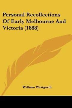 portada personal recollections of early melbourne and victoria (1888)