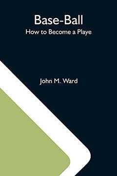portada Base-Ball; How to Become a Playe (en Inglés)