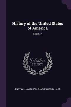 portada History of the United States of America; Volume 4 (en Inglés)