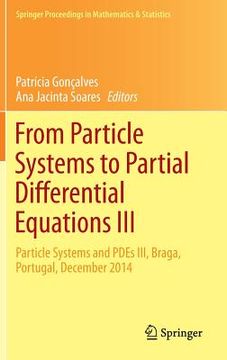 portada From Particle Systems to Partial Differential Equations III: Particle Systems and Pdes III, Braga, Portugal, December 2014