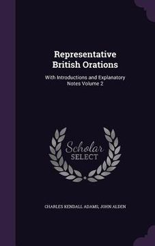 portada Representative British Orations: With Introductions and Explanatory Notes Volume 2 (en Inglés)