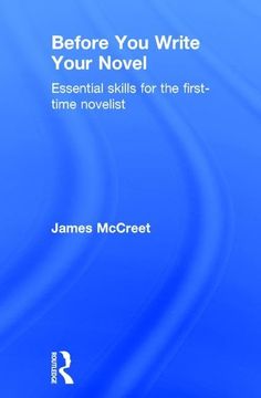 portada Before You Write Your Novel: Essential Skills for the First-Time Novelist (en Inglés)