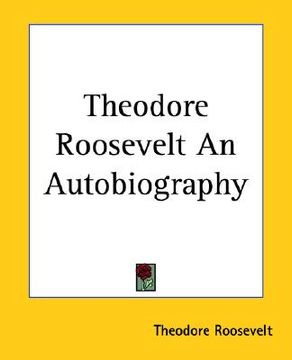 portada theodore roosevelt an autobiography