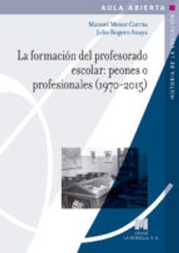 portada La formación del profesorado escolar: peones o profesionales (1970-2015)