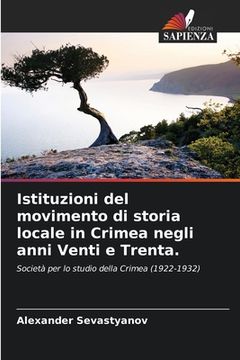 portada Istituzioni del movimento di storia locale in Crimea negli anni Venti e Trenta. (in Italian)