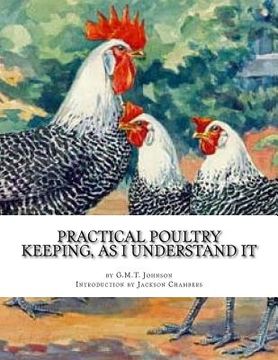 portada Practical Poultry Keeping, As I Understand It (en Inglés)