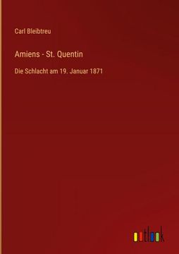 portada Amiens - St. Quentin: Die Schlacht am 19. Januar 1871 (in German)