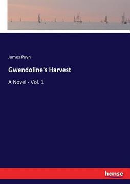 portada Gwendoline's Harvest: A Novel - Vol. 1 (in English)
