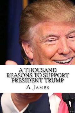portada A Thousand Reasons to Support President Trump (en Inglés)