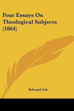 portada four essays on theological subjects (1864) (en Inglés)