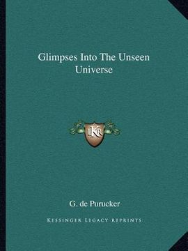 portada glimpses into the unseen universe (en Inglés)