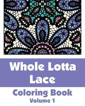 portada Whole Lotta Lace Coloring Book (Volume 1) (en Inglés)