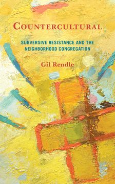 portada Countercultural: Subversive Resistance and the Neighborhood Congregation (en Inglés)