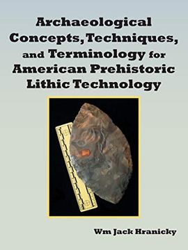 portada Archaeological Concepts, Techniques, and Terminology for American Prehistoric Lithic Technology (en Inglés)