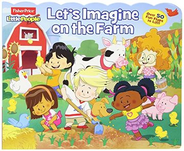portada Fisher-Price Little People: Let's Imagine on the Farm (Lift-the-Flap)