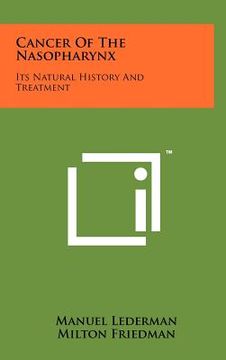 portada cancer of the nasopharynx: its natural history and treatment (en Inglés)