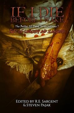 portada If I Die Before I Wake: Tales of Savagery and Slaughter