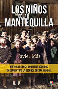 portada Los Niños de la Mantequilla. Historia de los 4000 Niños Acogidos en España Tras la Segunda Guerra Mundial (in Spanish)