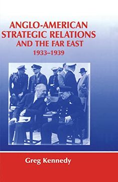 portada Anglo-American Strategic Relations and the far East, 1933-1939: Imperial Crossroads