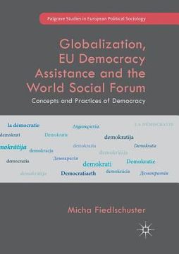 portada Globalization, EU Democracy Assistance and the World Social Forum: Concepts and Practices of Democracy (en Inglés)