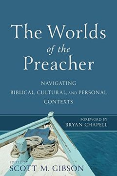 portada The Worlds of the Preacher: Navigating Biblical, Cultural, and Personal Contexts (en Inglés)