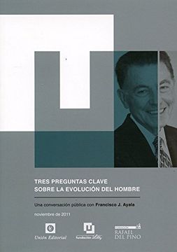 portada Tres preguntas clave sobre la evolución del hombre: Una conversación pública con Francisco J. Ayala (Monografías)