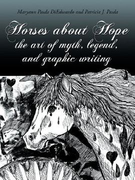 portada horses about hope: the art of myth, legend, and graphic writing (in English)