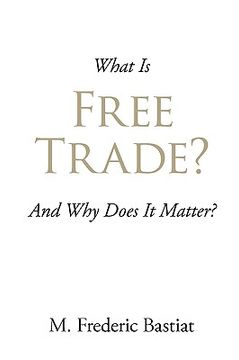 portada what is free trade? (en Inglés)