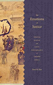 portada The Emotions of Justice: Gender, Status, and Legal Performance in Choson Korea (Korean Studies of the Henry m. Jackson School of International Studies) (en Inglés)