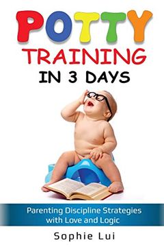 portada Potty Training in 3 Days: Parenting Discipline Strategies With Love and Logic (in English)