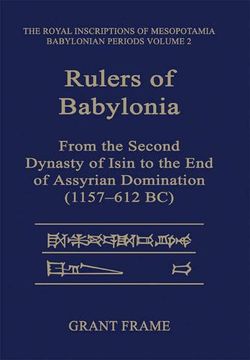portada Rulers of Babylonia: From the Second Dynasty of Isin to the end of Assyrian Domination (1157-612 bc) (The Royal Inscriptions of Mesopotamia) 