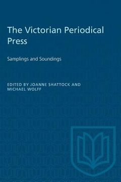 portada The Victorian Periodical Press: Samplings and Soundings (en Inglés)