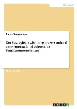 portada Der Strategieentwicklungsprozess anhand eines international agierenden Familienunternehmens (en Alemán)