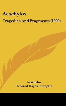 portada aeschylos: tragedies and fragments (1909) (en Inglés)