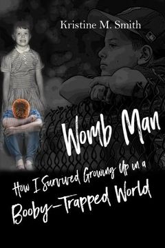 portada Womb Man: How I Survived Growing Up in a Booby-Trapped World