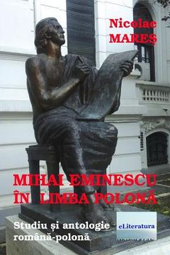 portada Mihai Eminescu in Limba Polona: Studiu Si Antologie Romana-Polona