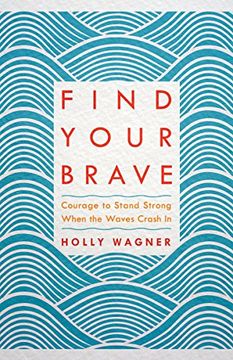 portada Find Your Brave: Courage to Stand Strong When the Waves Crash in