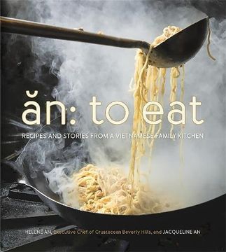 portada An: To Eat: Recipes and Stories from a Vietnamese Family Kitchen