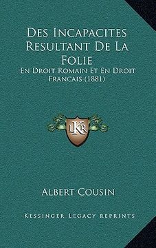 portada Des Incapacites Resultant De La Folie: En Droit Romain Et En Droit Francais (1881) (in French)
