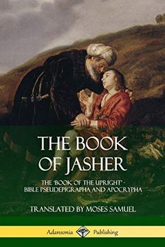 portada The Book of Jasher: The 'book of the Upright' - Bible Pseudepigrapha and Apocrypha (en Inglés)