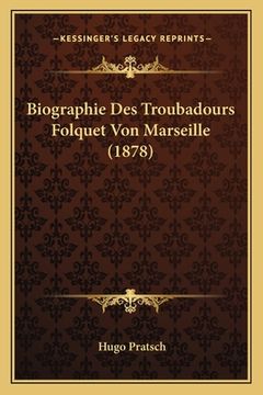 portada Biographie Des Troubadours Folquet Von Marseille (1878) (en Alemán)