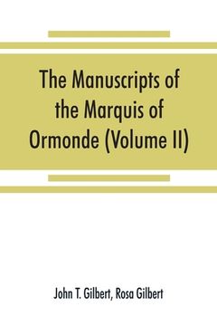portada The Manuscripts of the Marquis of Ormonde, Preserved at the Castle, Kilkenny (Volume ii) (in English)