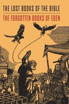 portada Lost Books of the Bible and The Forgotten Books of Eden (en Inglés)
