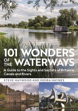 portada 101 Wonders of the Waterways: A Guide to the Sights and Secrets of Britain's Canals and Rivers (in English)