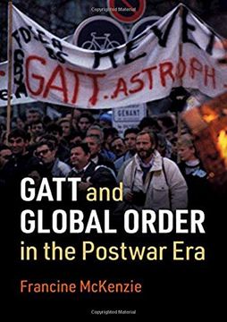 portada GATT and Global Order in the Postwar Era