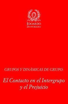 portada Grupos y Dinámicas de Grupo: El Contacto en el Intergrupo y el Prejuicio