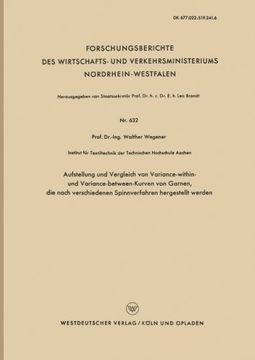 portada Aufstellung und Vergleich von Variance-within- und Variance-between-Kurven von Garnen, die nach verschiedenen Spinnverfahren hergestellt werden ... Nordrhein-Westfalen) (German Edition)