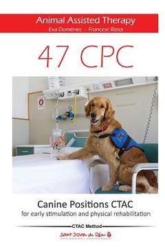 portada 47 Canine Positions CTAC - Animal Assisted Therapy: for early stimulation and physical rehabilitation (en Inglés)