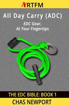 portada The EDC Bible: 1 All Day Carry (ADC): EDC Gear, At Your Fingertips (en Inglés)